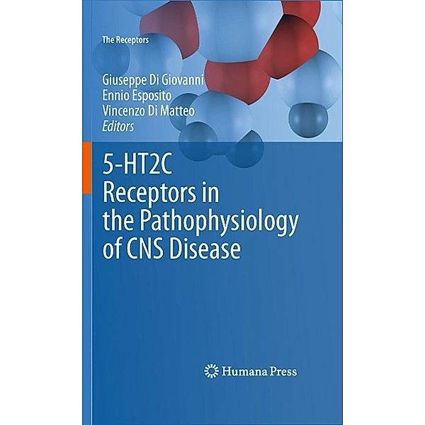 5-HT2C Receptors in the Pathophysiology of CNS Disease / The Receptors Bd.22, Ennio Esposito