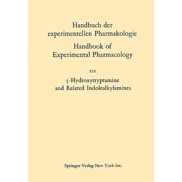 5-Hydroxytryptamine and Related Indolealkylamines / Handbook of Experimental Pharmacology Bd.19