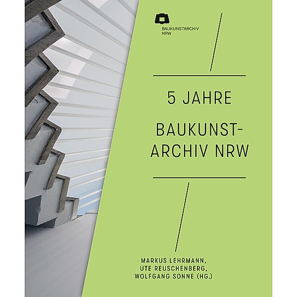 5 Jahre Baukunstarchiv NRW