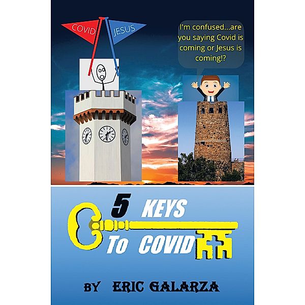 5 Keys to Covid, Eric Galarza