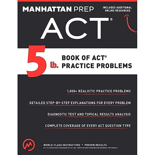5 lb. Book of ACT Practice Problems, Manhattan Prep