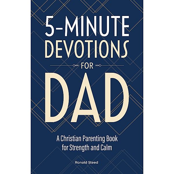 5-Minute Devotions for Dad, Ronald Steed