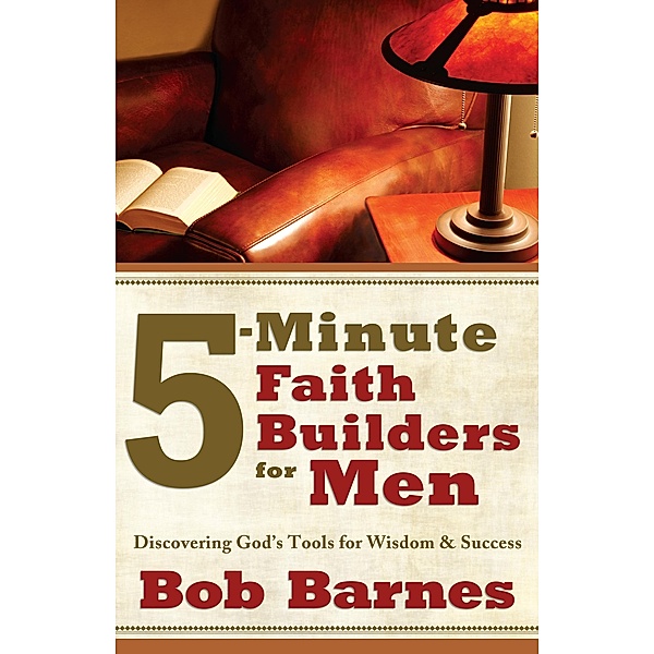 5-Minute Faith Builders for Men, Bob Barnes