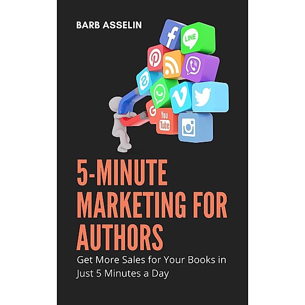 5-Minute Marketing for Authors, Barb Asselin
