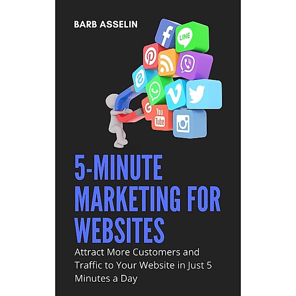 5-Minute Marketing for Websites, Barb Asselin