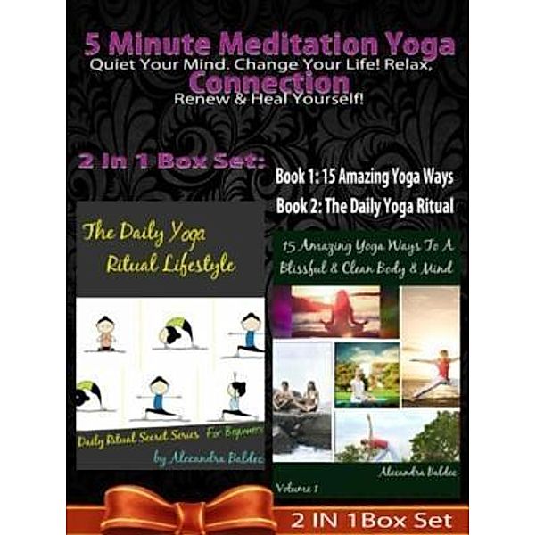 5 Minute Meditation Yoga Connection: Quiet Your Mind: 5 Minute Meditation Yoga Connection / Inge Baum, Juliana Baldec