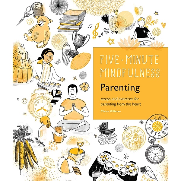 5-Minute Mindfulness: Parenting / Five-Minute Mindfulness, Claire Gillman