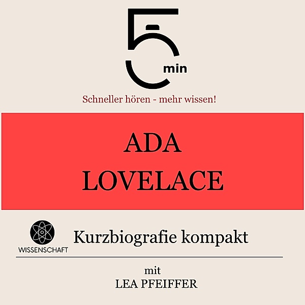 5 Minuten Biografien - Ada Lovelace: Kurzbiografie kompakt, Lea Pfeiffer, 5 Minuten, 5 Minuten Biografien
