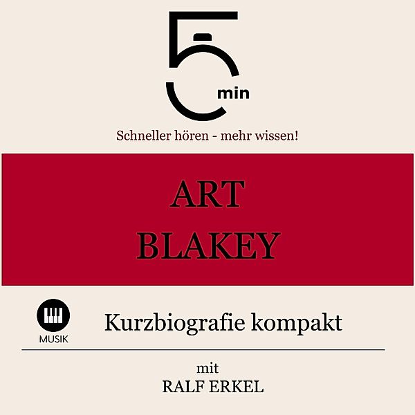 5 Minuten Biografien - Art Blakey: Kurzbiografie kompakt, Ralf Erkel, 5 Minuten, 5 Minuten Biografien