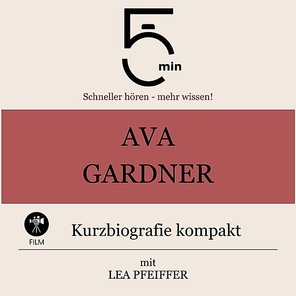 5 Minuten Biografien - Ava Gardner: Kurzbiografie kompakt, Lea Pfeiffer, 5 Minuten, 5 Minuten Biografien