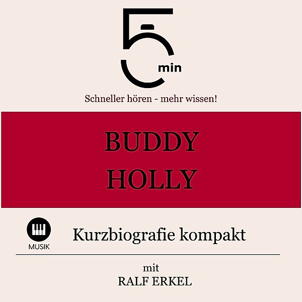 5 Minuten Biografien - Buddy Holly: Kurzbiografie kompakt, Ralf Erkel, 5 Minuten, 5 Minuten Biografien