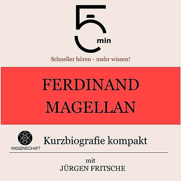 5 Minuten Biografien - Ferdinand Magellan: Kurzbiografie kompakt, Jürgen Fritsche, 5 Minuten, 5 Minuten Biografien