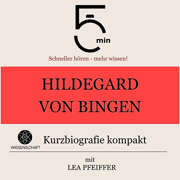 5 Minuten Biografien - Hildegard von Bingen: Kurzbiografie kompakt, Lea Pfeiffer, 5 Minuten, 5 Minuten Biografien