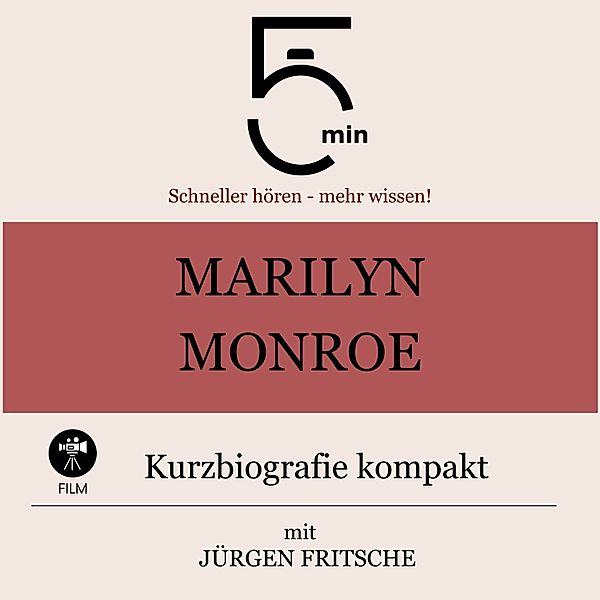 5 Minuten Biografien - Marilyn Monroe: Kurzbiografie kompakt, Jürgen Fritsche, 5 Minuten, 5 Minuten Biografien