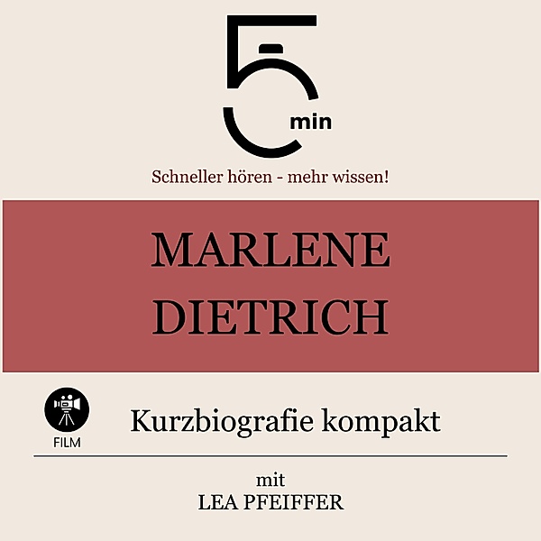 5 Minuten Biografien - Marlene Dietrich: Kurzbiografie kompakt, Lea Pfeiffer, 5 Minuten, 5 Minuten Biografien