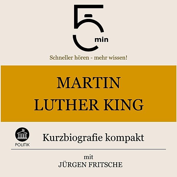 5 Minuten Biografien - Martin Luther King: Kurzbiografie kompakt, 5 Minuten, 5 Minuten Biografien, Jürgen Fritsche