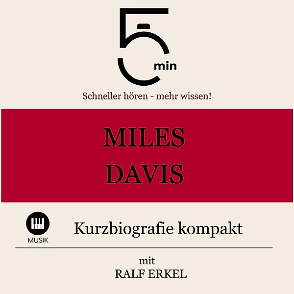 5 Minuten Biografien - Miles Davis: Kurzbiografie kompakt, Ralf Erkel, 5 Minuten, 5 Minuten Biografien