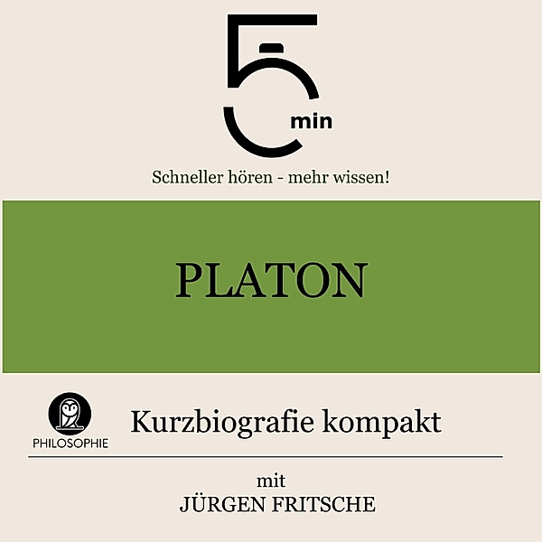 5 Minuten Biografien - Platon: Kurzbiografie kompakt, Jürgen Fritsche, 5 Minuten Biografien, 5 Minuten