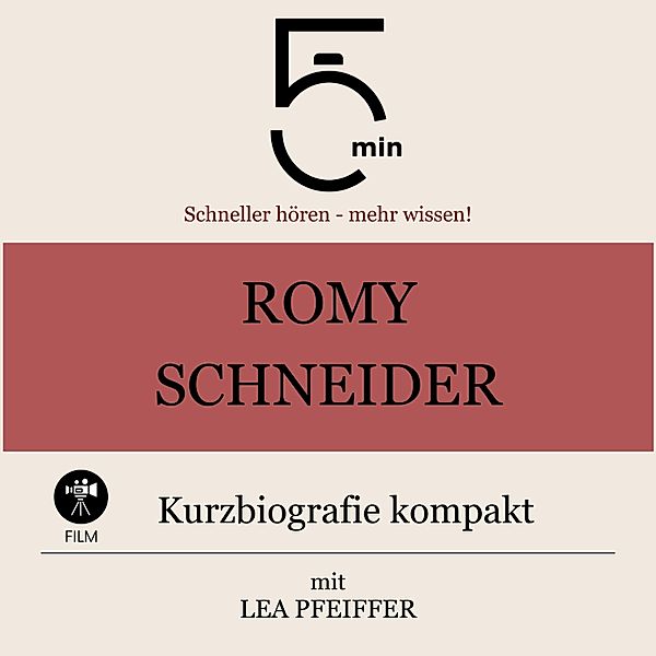 5 Minuten Biografien - Romy Schneider: Kurzbiografie kompakt, Lea Pfeiffer, 5 Minuten, 5 Minuten Biografien