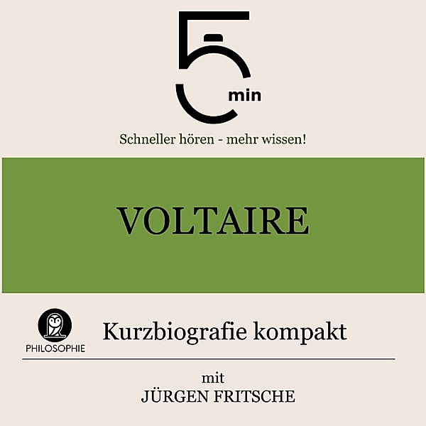 5 Minuten Biografien - Voltaire: Kurzbiografie kompakt, Jürgen Fritsche, 5 Minuten, 5 Minuten Biografien