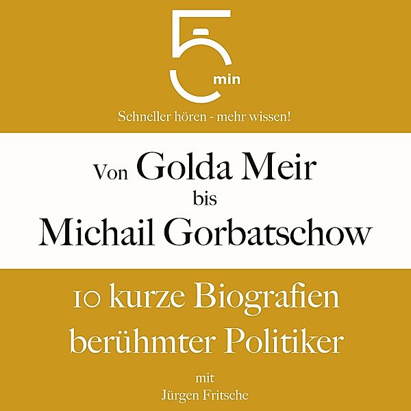 5 Minuten Biografien - Von Golda Meir bis Michail Gorbatschow, Jürgen Fritsche, 5 Minuten, 5 Minuten Biografien