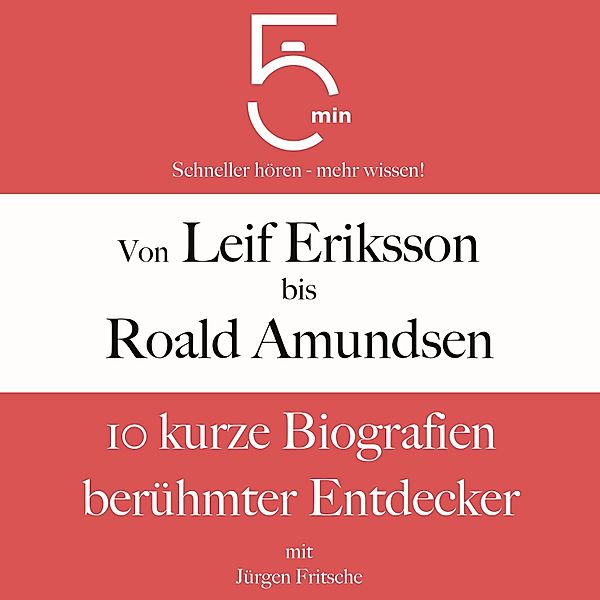 5 Minuten Biografien - Von Leif Eriksson bis Roald Amundsen, Jürgen Fritsche, 5 Minuten, 5 Minuten Biografien