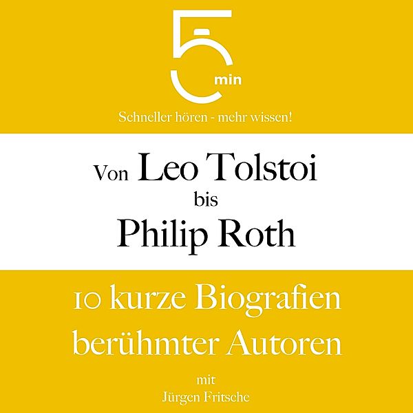5 Minuten Biografien - Von Leo Tolstoi bis Philip Roth, Jürgen Fritsche, 5 Minuten, 5 Minuten Biografien
