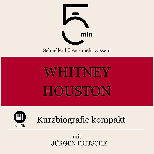 5 Minuten Biografien - Whitney Houston: Kurzbiografie kompakt, Jürgen Fritsche, 5 Minuten, 5 Minuten Biografien