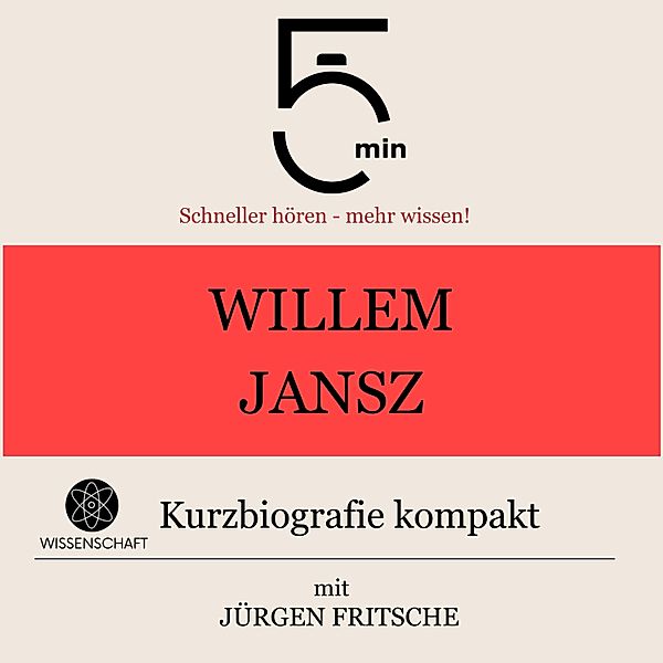 5 Minuten Biografien - Willem Jansz: Kurzbiografie kompakt, Jürgen Fritsche, 5 Minuten, 5 Minuten Biografien