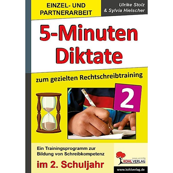 5-Minuten-Diktate zum gezielten Rechtschreibtraining / 2. Schuljahr, Ulrike Stolz, Sylvia Hielscher