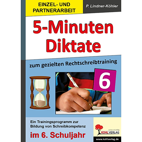 5-Minuten-Diktate zur gezielten Rechtschreibtraining, 6. Schuljahr, Petra Lindner-Köhler