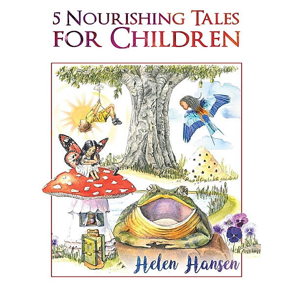 5 Nourishing Tales for Children, Helen Hansen