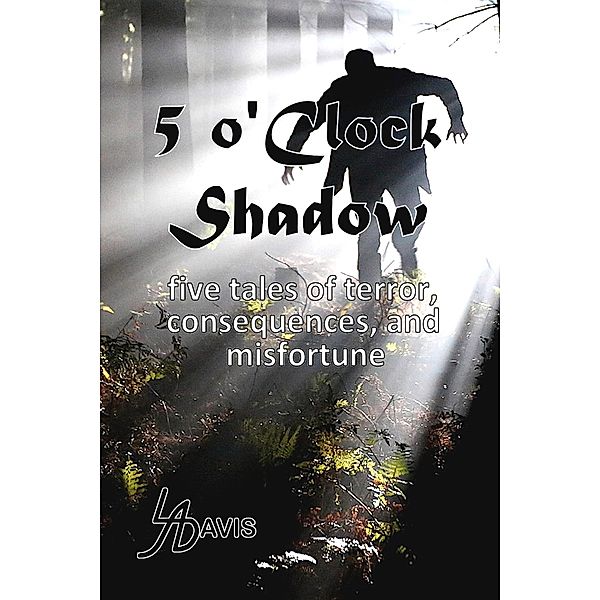 5 o'Clock Shadow, L. A. Davis