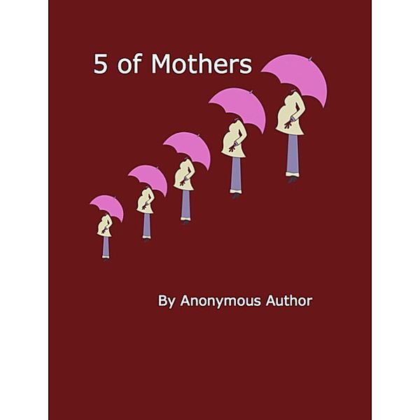 5 of Mothers, Anonymous Author