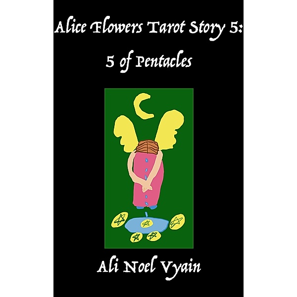 5 of Pentacles (Alice Flowers Tarot, #5) / Alice Flowers Tarot, Ali Noel Vyain