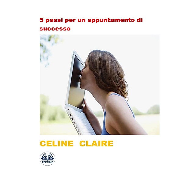 5 Passi Per Un Appuntamento Di Successo, Celine Claire