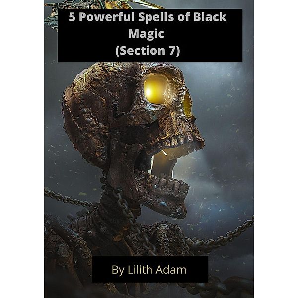 5 Powerful Spells of Black Magic (Section 7) / The Most Powerful Spells, Lilith Adam