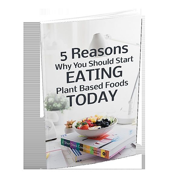 5 Reasond Why You Should Start Eating Plant Based FoodsToday, Alicia Ridgeway