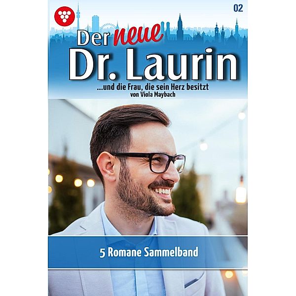 5 Romane / Der neue Dr. Laurin - Sammelband Bd.2, Viola Maybach