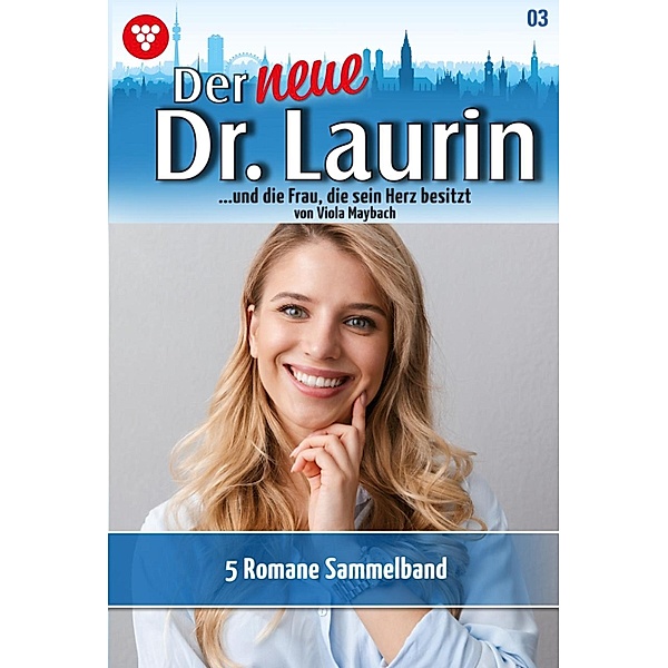 5 Romane / Der neue Dr. Laurin - Sammelband Bd.3, Viola Maybach