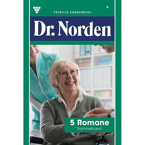 5 Romane / Dr. Norden - Sammelband Bd.6, Patricia Vandenberg