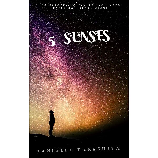 5 Senses, Danielle Takeshita