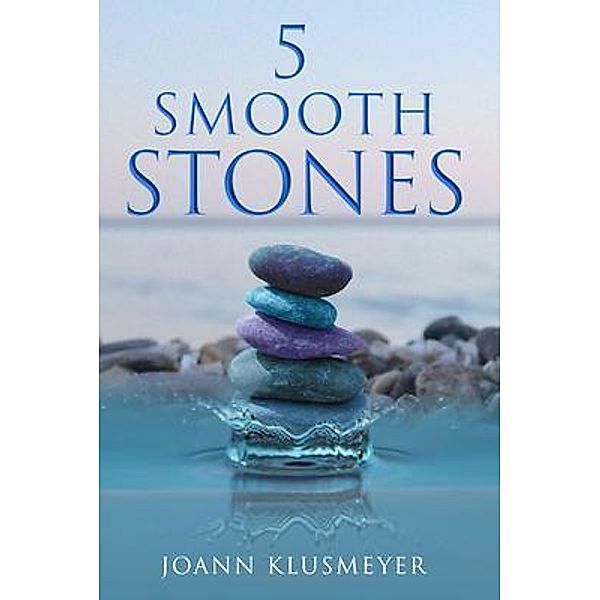 5 Smooth Stones / PageTurner, Press and Media, Joann Klusmeyer