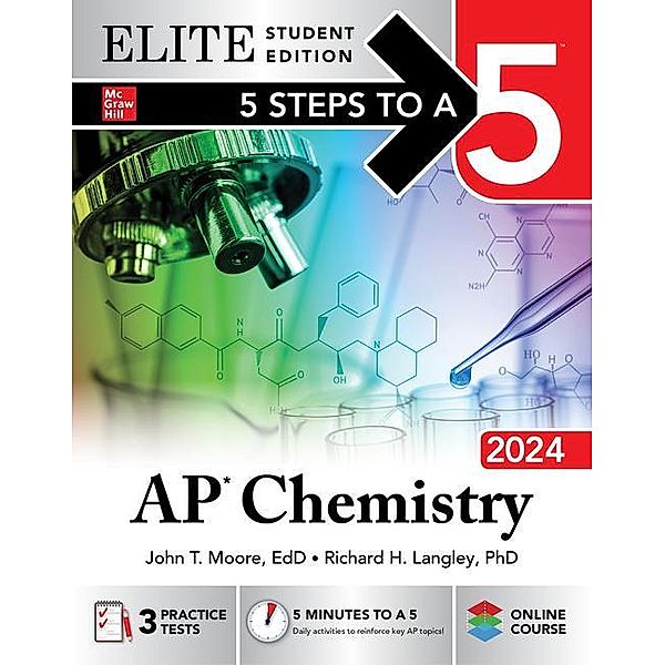 5 Steps to a 5: AP Chemistry 2024 Elite Student Edition, John Moore, Mary Millhollon, Richard Langley