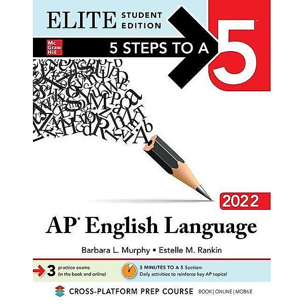 5 Steps to a 5: AP English Language 2022 Elite Student Edition, Barbara Murphy, Estelle Rankin