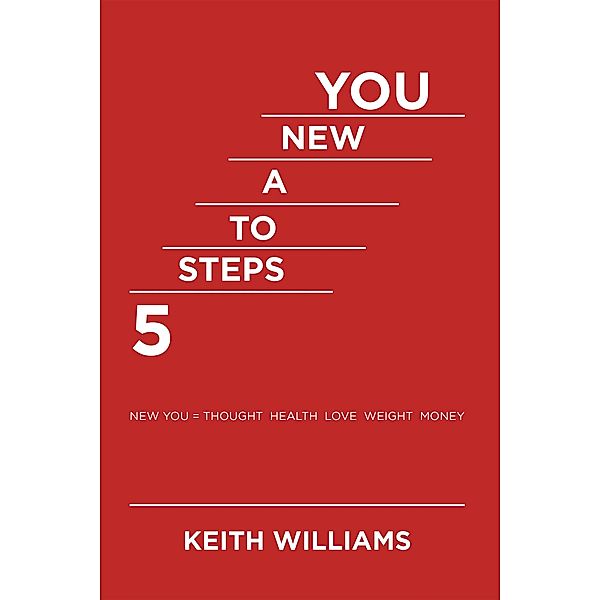 5 Steps to a New You, Keith Williams