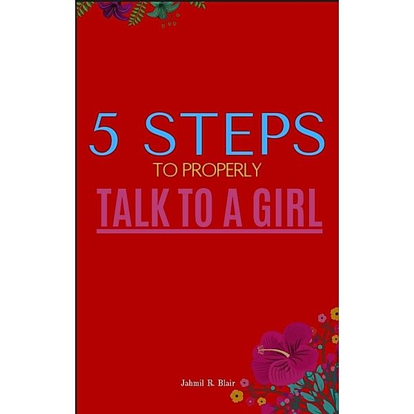 5 steps to properly talk to a girl, Jahmil Blair
