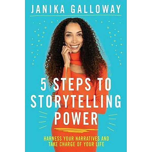 5 Steps to Storytelling Power, Janika Galloway