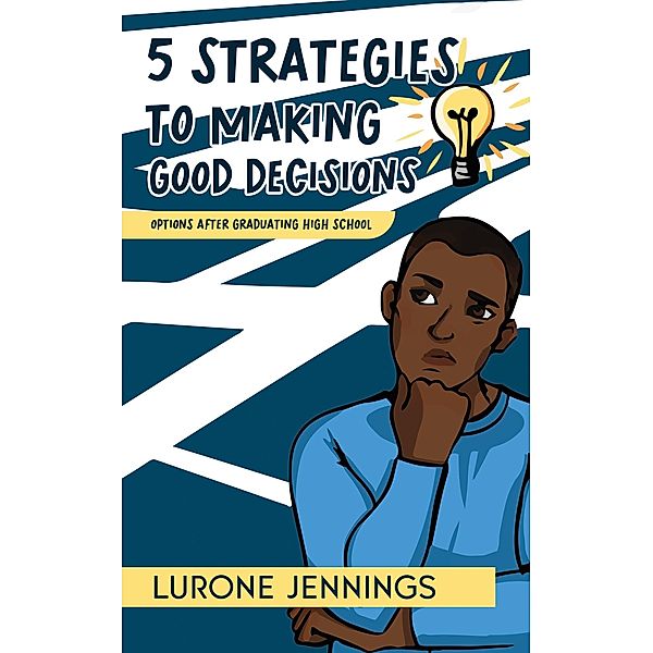 5 Strategies to Making Good Decisions, Lurone Jennings