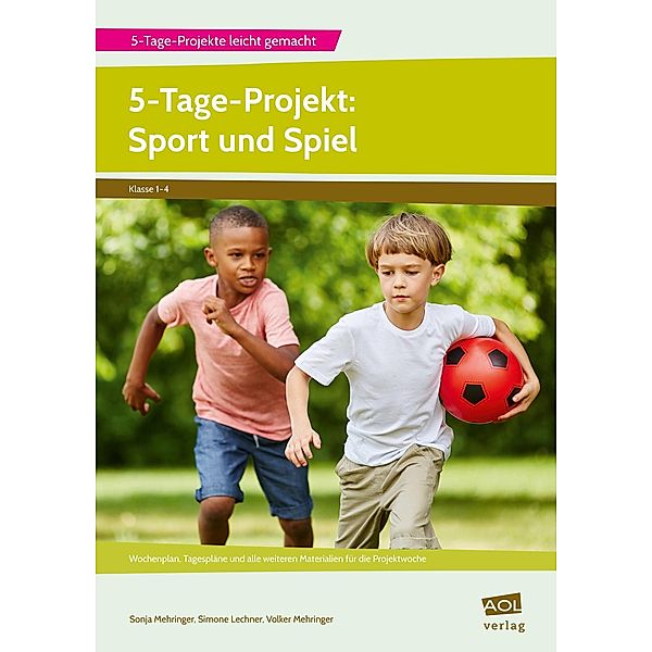 5-Tage-Projekt: Sport und Spiel, Sonja Mehringer, Simone Lechner, Volker Mehringer